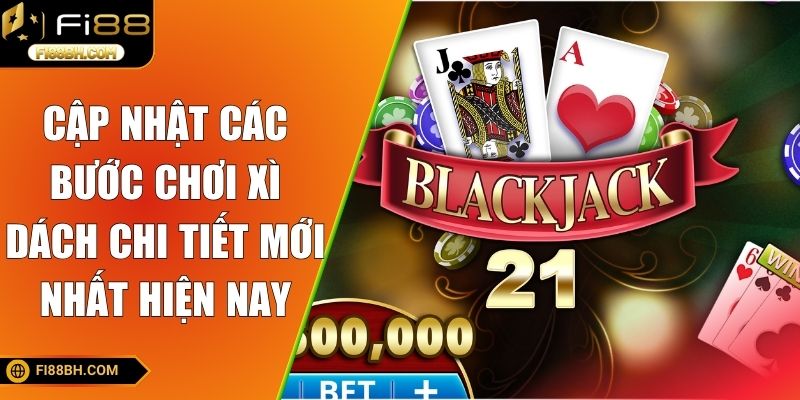 Hướng dẫn cách chơi Blackjack tại FI88 nhanh gọn