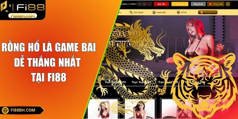 Rồng hổ là game bài dễ thắng nhất tại FI88